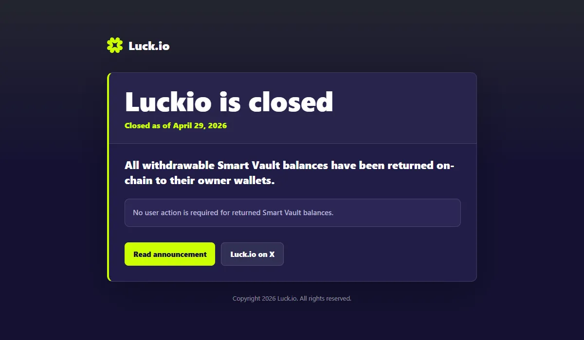 luck.io on 8 October 2026: a page saying Luck.io is closed as of April 29, 2026 and Smart Vault balances were returned on-chain